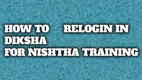 HOW TO RE JOIN AND LOGIN NISHTHA ON DIKSHA