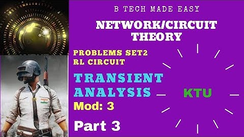 Transient Analysis of RL circuit: Part:3/Network/Circuit Theory: Module 3.