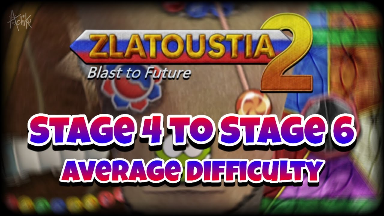 Zlatoustia 2: Blast to Future  (Zuma Mod) | Stage 4 to Stage 6