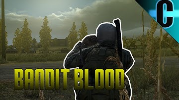 DayZ Standalone - "Bandit Blood" [HD]