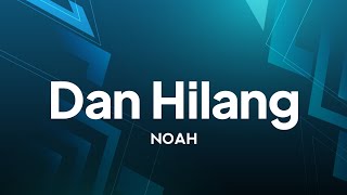 Noah - Dan Hilang | lirik