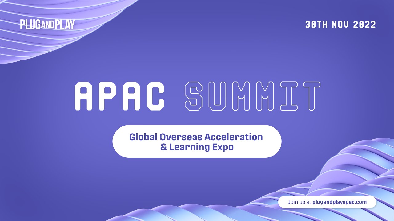 APAC Summit November 2022: Global Overseas Acceleration & Learning (GOAL) Expo