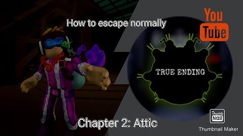 How to escape attic normally - Aprp Chapter 2:Attic (Miserable ending soon)