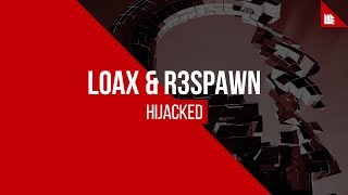Video thumbnail of "LoaX & R3SPAWN - Hijacked [FREE DOWNLOAD]"