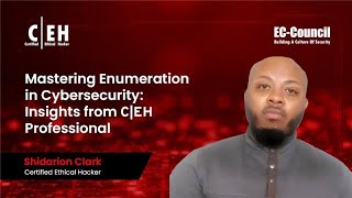 Mastering Enumeration in Cybersecurity: Insights from Shidarion Clark, CEH Professional