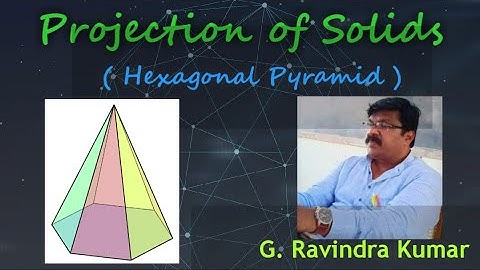 Projection of Solids ll Hexagonal Pyramid ll First Angle Projection ll by G Ravindra Kumar