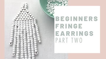 Beginners Beading Tutorial for Fringe Earrings | Part Two | Adding Your Fringe