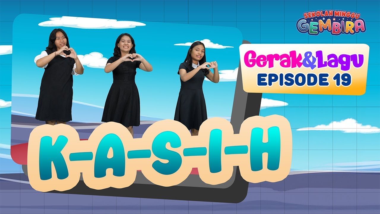 [Sekolah Minggu Gembira 2] KASIH - Gerak dan Lagu (Ep. 19)