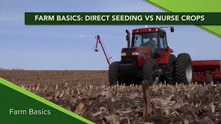 Farm Basics #1147  Direct Seeding vs Nurse Crops? (FROM AG PHD SHOW #1147 - AIR DATE 3-29-20)