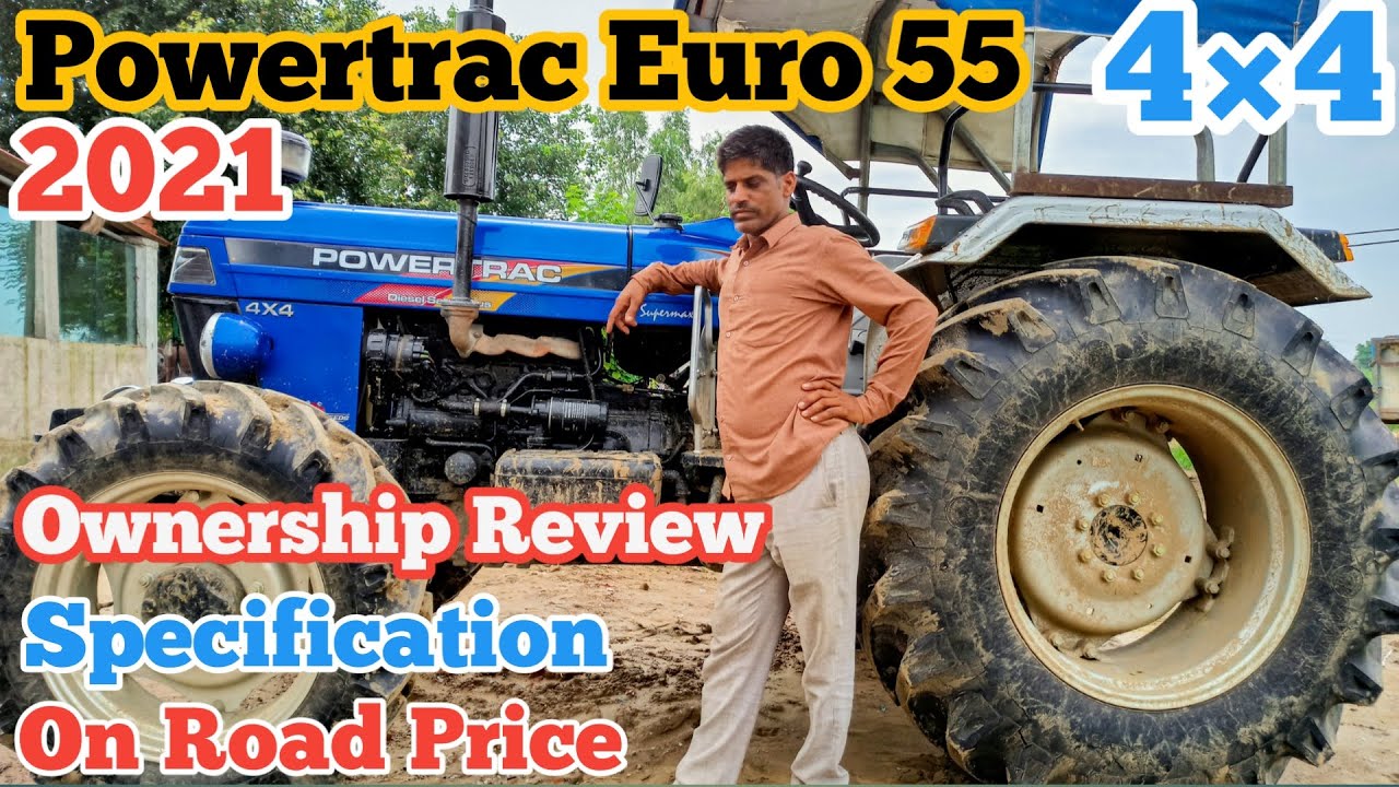 Powertrac Euro 55 4×4 Tractor Ownership Review | Powertrac Euro 55 4×4 On Road Price | Powertrac