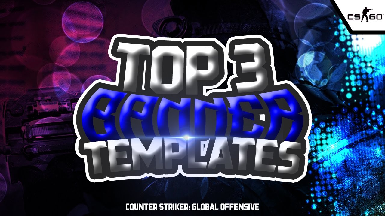 = TOP 3 BANNERS TEMPLATES - CS: GO PHOTOSHOP - YouTube