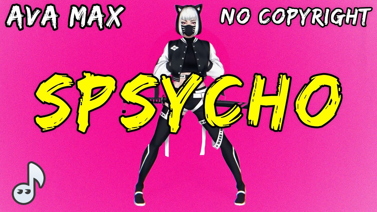 PSYCHO-AVA MAX - lyrics [ remix ] [ no copyright ] - YouTube