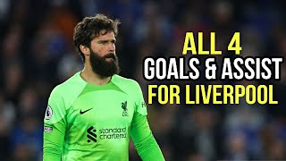 Allison Becker - All 4 Goals and Assists For Liverpool