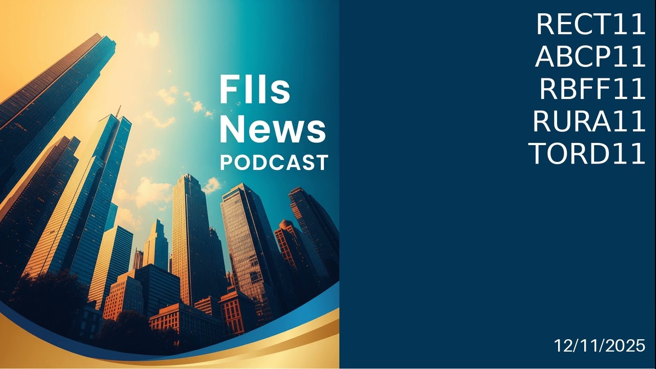 Edição de 12/11/2025: RECT11, ABCP11, RBFF11, RURA11 e TORD11 🏢💵💰