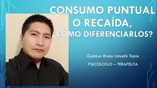 consumo puntual o recaida, ¿como diferenciarlos?