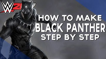 WWE 2K17 | HOW TO MAKE - BLACK PANTHER