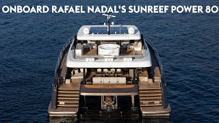 Onboard Rafael Nadal S Sunreef Power 80 Youtube