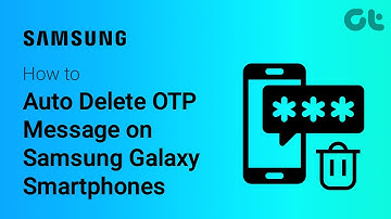 How to Auto Delete OTP Message on Samsung Galaxy Smartphones | Guiding Tech