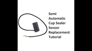 WY-680 Semi Automatic Cup Sealer Sensor Replacement