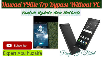 P9 lite Frp Bypass 7.0 versoin VNS- L-21 Youtube Update Not Working