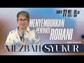 Mezbah syukur sabtu 11 mei 2024  pk 0500 wib  menyembuhkan penyakit rohani  ps debby basjir