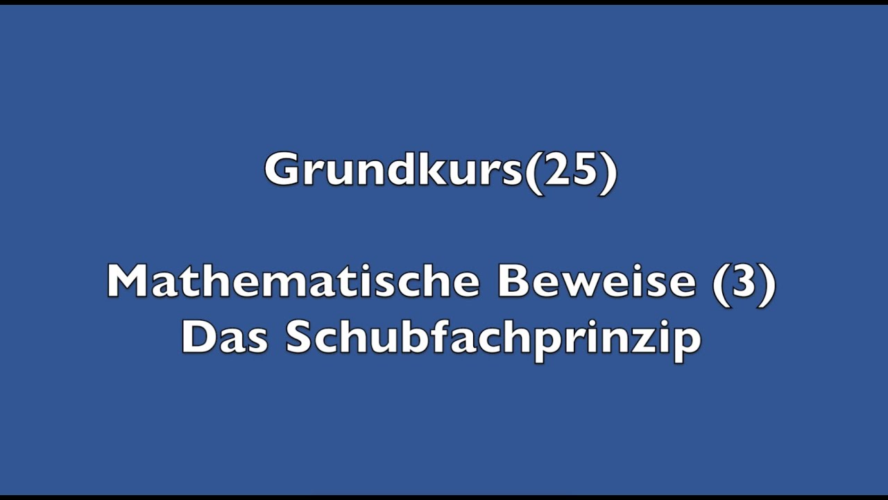Grundkurs (25): Mathematische Beweise (3), Das Schubfachprinzip