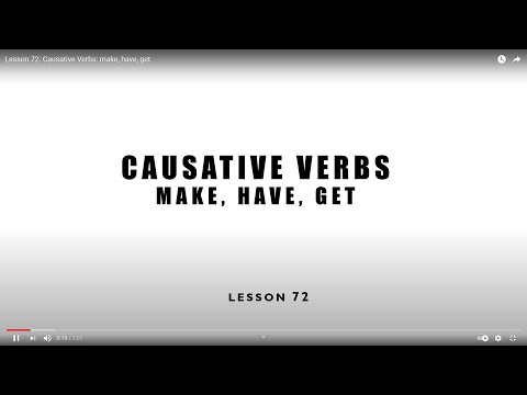 Lesson 72. Causative Verbs: make, have, get