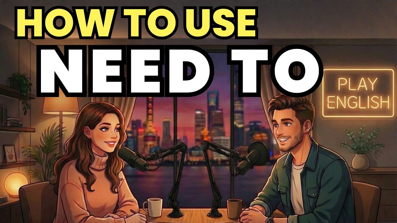 Learn English with Real Conversations Podcast | How to Use “NEED TO” in Everyday English