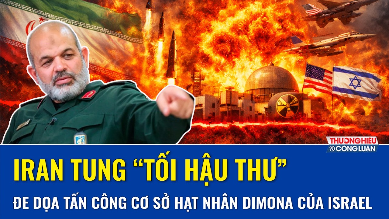 Iran tung “tối hậu thư”: Dọa tấn công cơ sở hạt nhân nếu Mỹ, Israel “nhúng tay” thay đổi chế độ