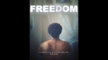 FREEDOM: A Short Film by Brooklyn Walker