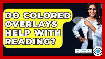 Do Colored Overlays Help With Reading? - Optometry Knowledge Base