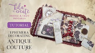 Antique Couture Ephemera Decorating Tutorial | KILA Create Printables