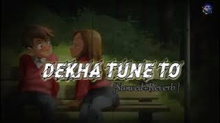 DEKHA TUJE TO || NEW HINDI SONG || Slowed   Reverb #new #trending 