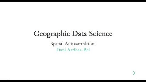 Spatial Autocorrelation - A Course on Geographic Data Science