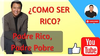 Padre Rico, Padre Pobre , Robert Kiyosaki/ Como ser rico, Claves para la riqueza/ Natanael Osorio