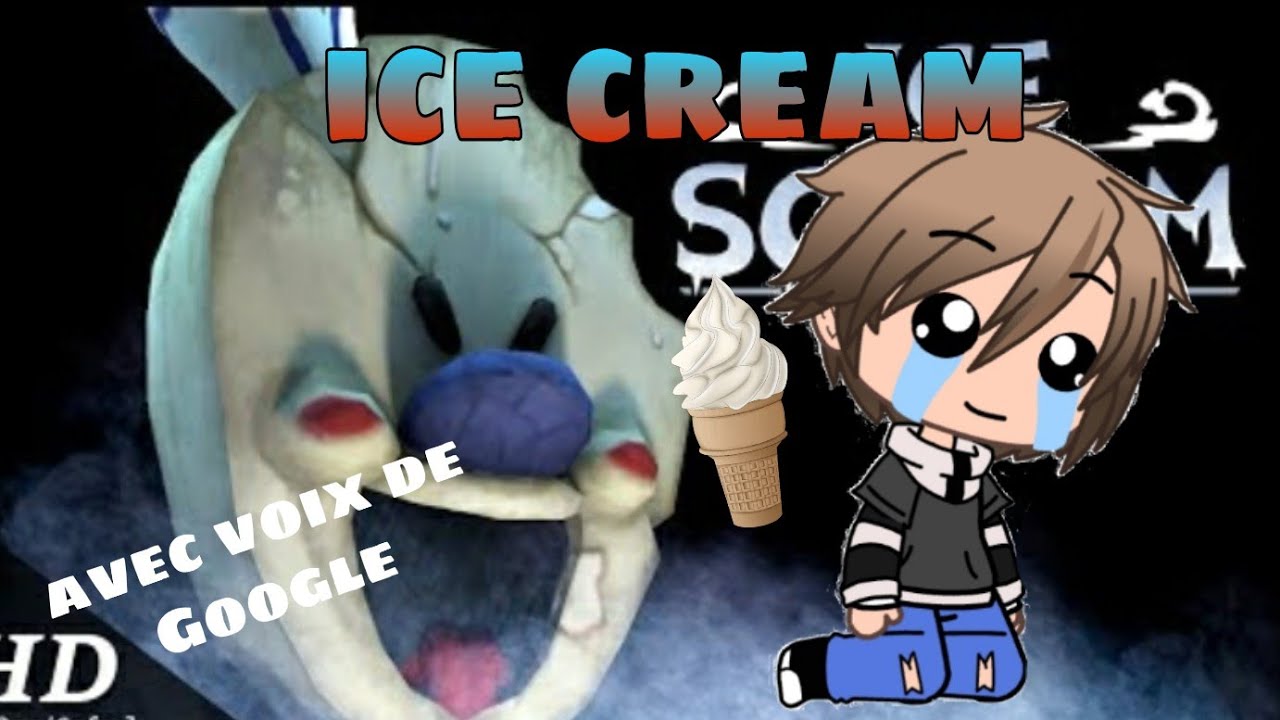 je joue à ice scream (voix Google)