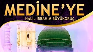 İlahi - Halil İbrahim Büyükoruç - Medineye / O Serveri Enbiya'nın Aşkıyla Yanan Medine Resimi