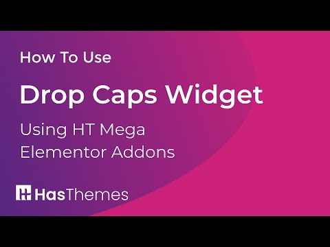 How to Use Drop Caps Widget in Elementor by HT Mega
