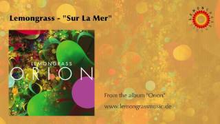 Lemongrass - Sur La Mer (Official Audio) *LEMONGRASSMUSIC - LOUNGE - CHILLOUT - AMBIENT*