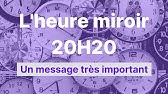 Heure miroir 20h20 : Signification, message des Anges & amour - YouTube