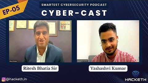Trust, Anonymity & Privacy are a Myth | Ritesh Bhatia | Cyber-Cast | S-3 | EP-5