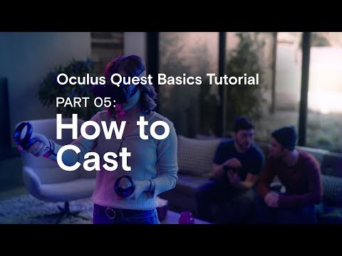 Oculus Quest Basics Tutorial Part 05: How to Cast