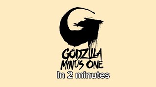 Godzilla Minus One In 2 Minutes Warning Spoilers