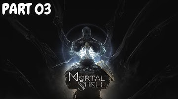 Mortal Shell Gameplay Part 3 (PC: Max Settings 60FPS) Campaign - No Commentary