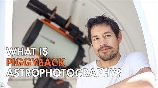 What is 'Piggyback' Astrophotography?