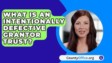 What Is An Intentionally Defective Grantor Trust? - CountyOffice.org