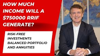 How Much Retirement Income Will A $750,000 RRIF Generate?