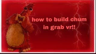 How to build chum from poppy playtime 5 in Grab VR!! #vr #gaming #grab #howto # building #tutorial
