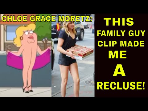 THIS Family Guy CLIP made CHLOE GRACE MORETZ a RECLUSE FOOTAGE 
