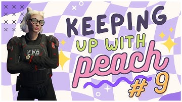 Keeping Up with Peach : Episode Nine - NoPixel WL